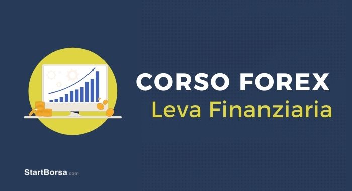 Lezione 6 – Leva Finanziaria nel Forex