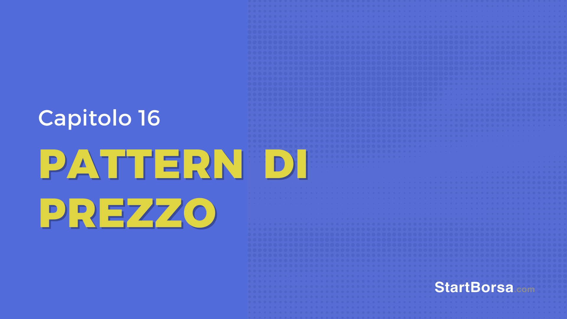 Cosa sono i pattern di prezzo? [Lezione 16]