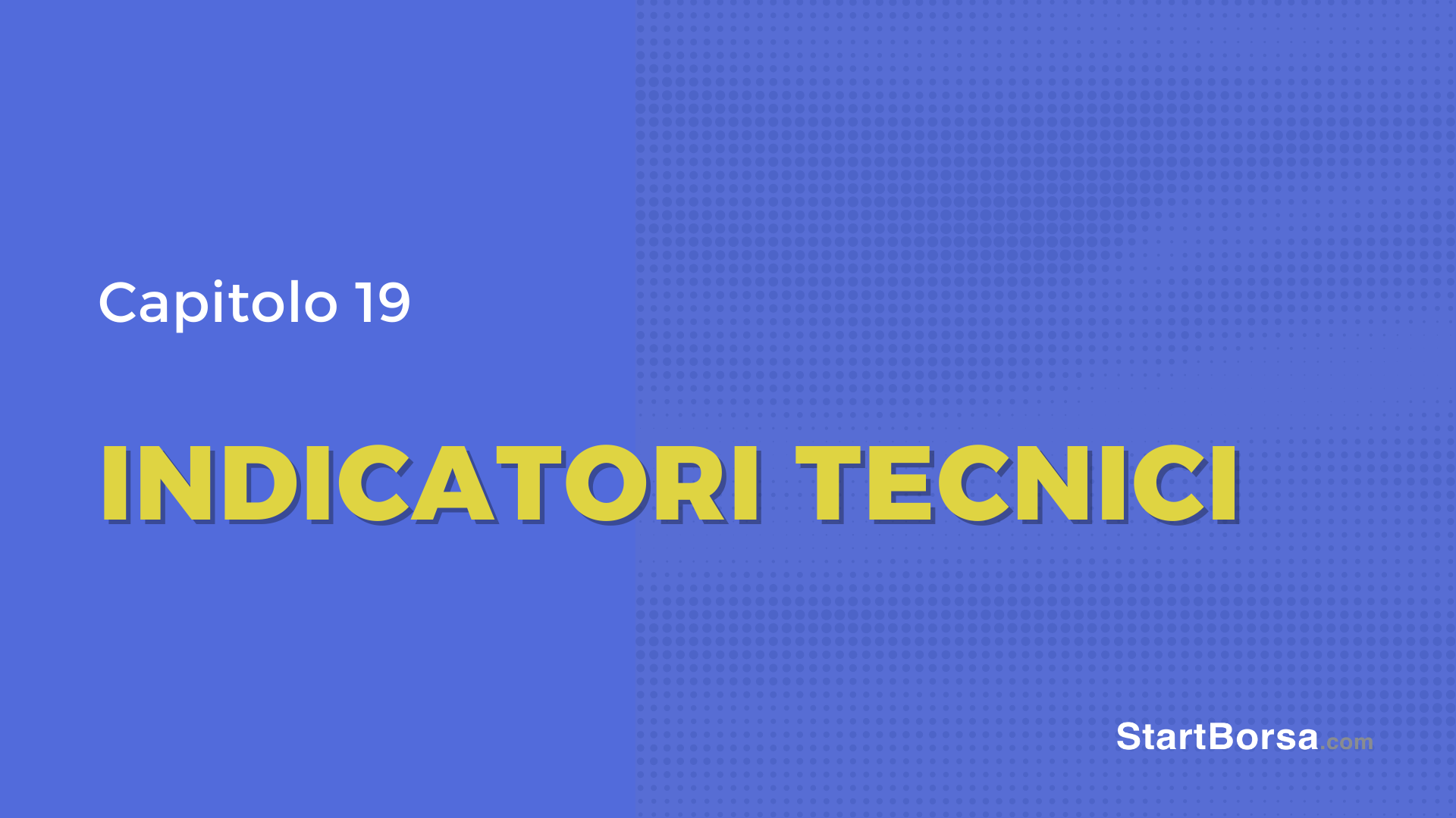 Quali sono gli indicatori tecnici [lezione 19]