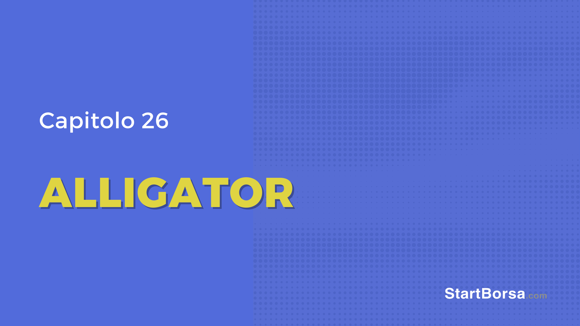 Che cos'è l'indicatore Alligator [Lezione 26]