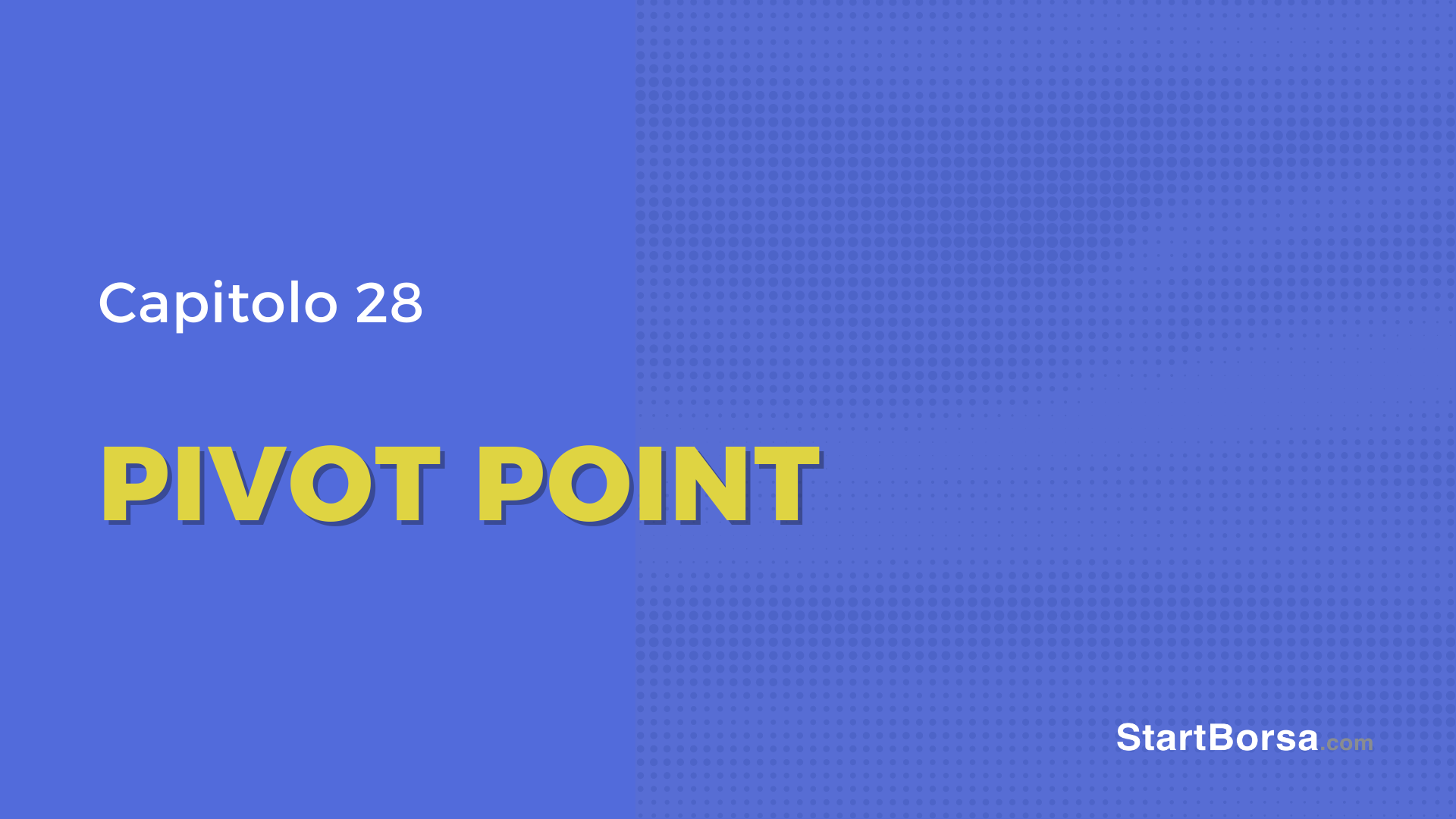 Cos'è il Pivot Point [Lezione 28]