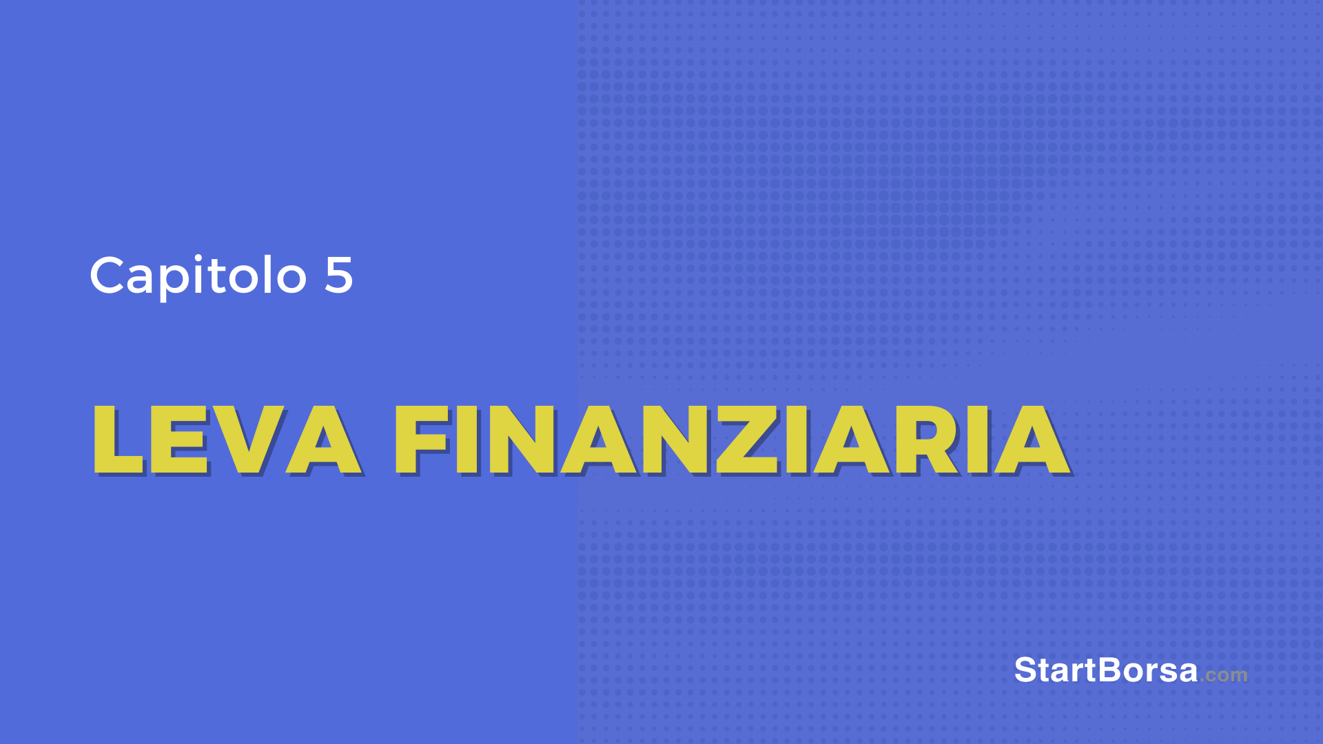 Che cos’è la leva finanziaria [Lezione 5]