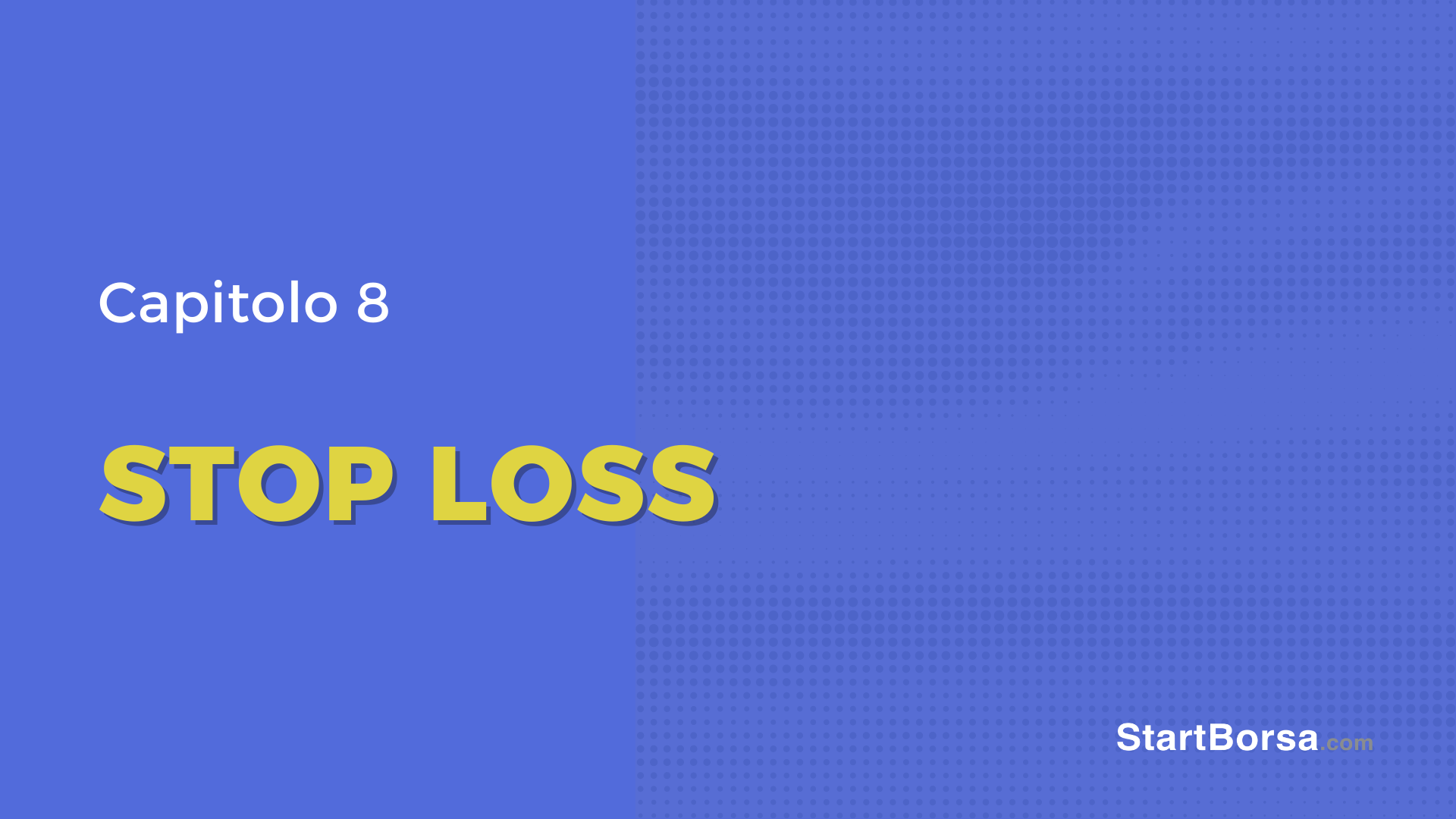Cos'è lo Stop Loss [Lezione 8]