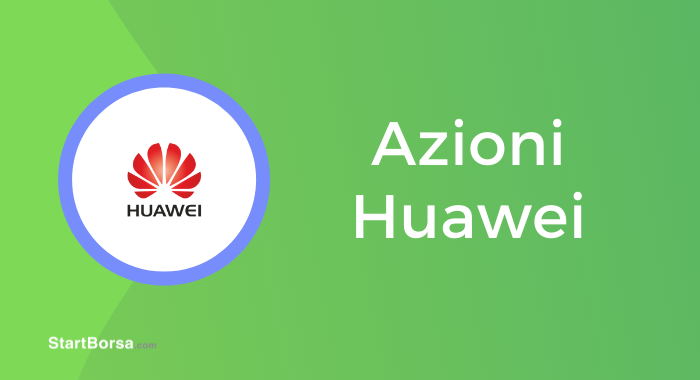 Come investire nelle azioni Huawei?
