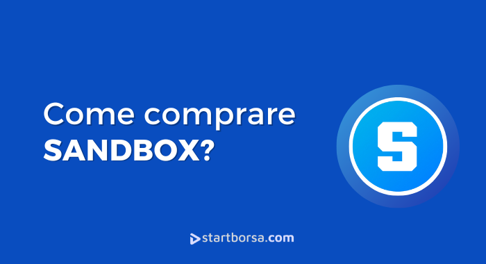 Come comprare Sandbox (SAND)? La cripto del Metaverso