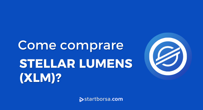 Comprare Stellar Lumens (XLM), la criptovaluta dei poveri
