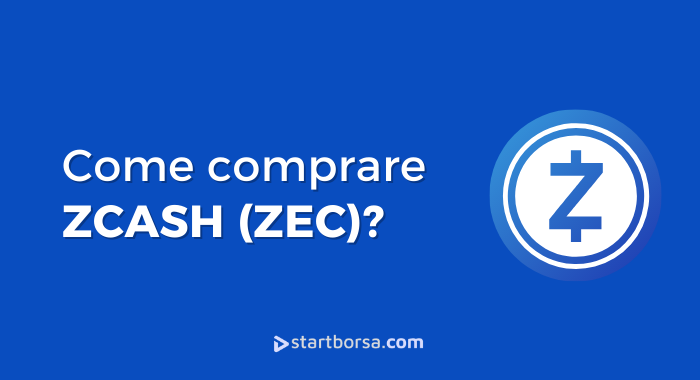 Come comprare Zcash (ZEC)? La cripto per la Privacy