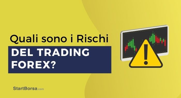 Quali sono i Rischi del Trading Forex?