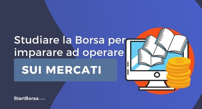Studiare la Borsa per imparare ad operare sui mercati